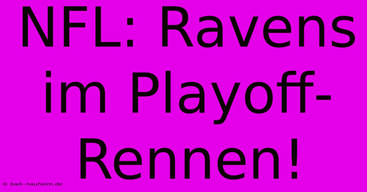 NFL: Ravens Im Playoff-Rennen!