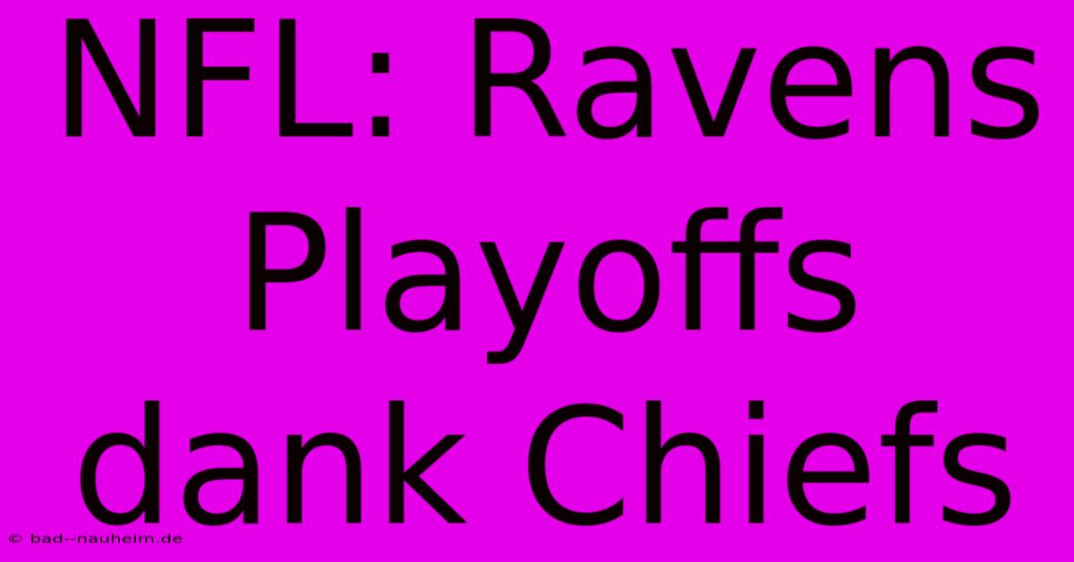 NFL: Ravens Playoffs Dank Chiefs