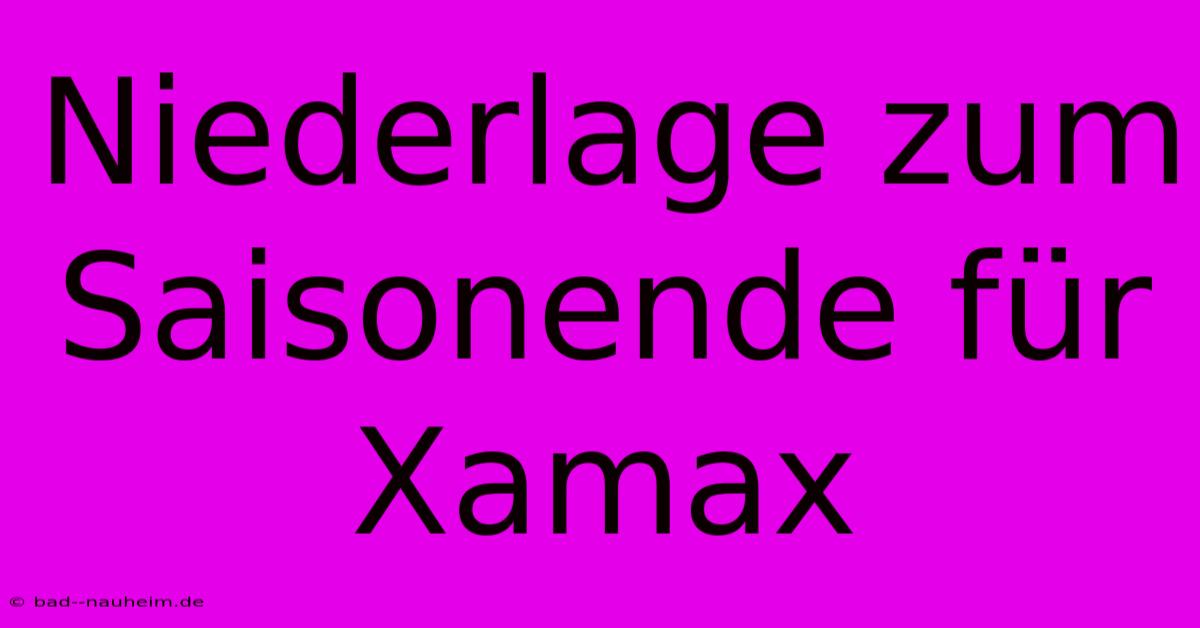 Niederlage Zum Saisonende Für Xamax