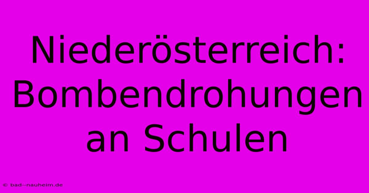 Niederösterreich:  Bombendrohungen An Schulen