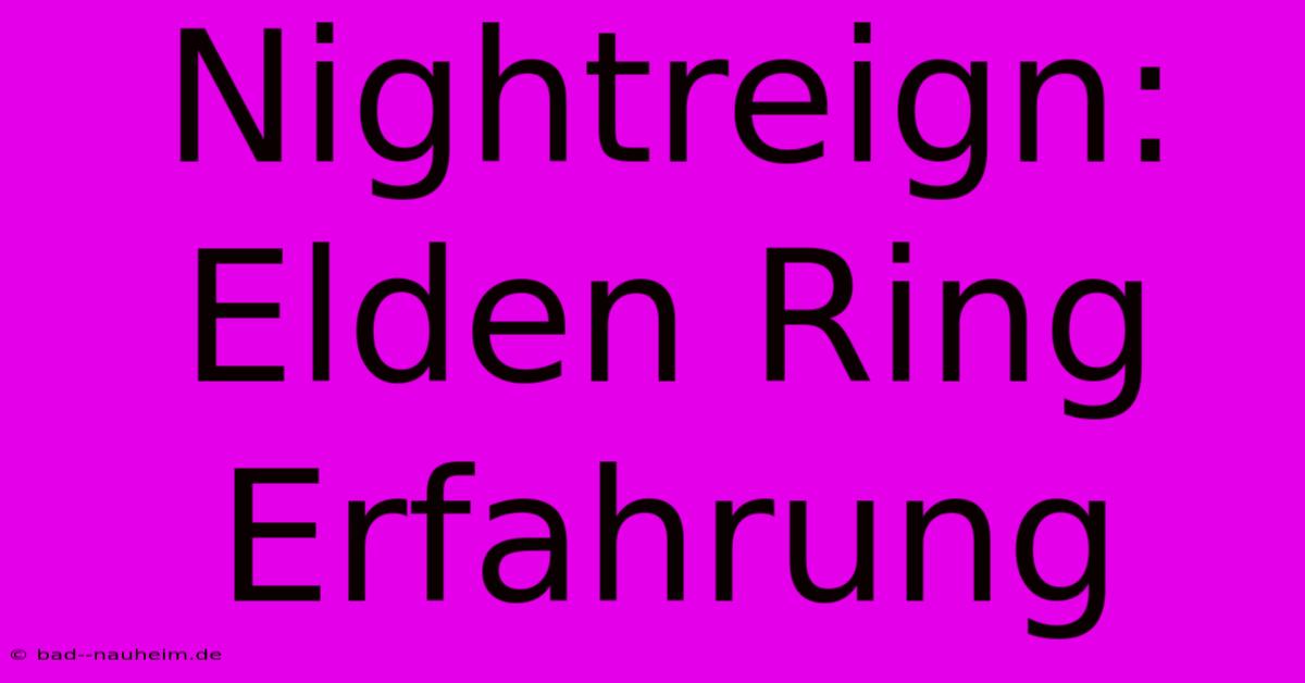 Nightreign: Elden Ring Erfahrung