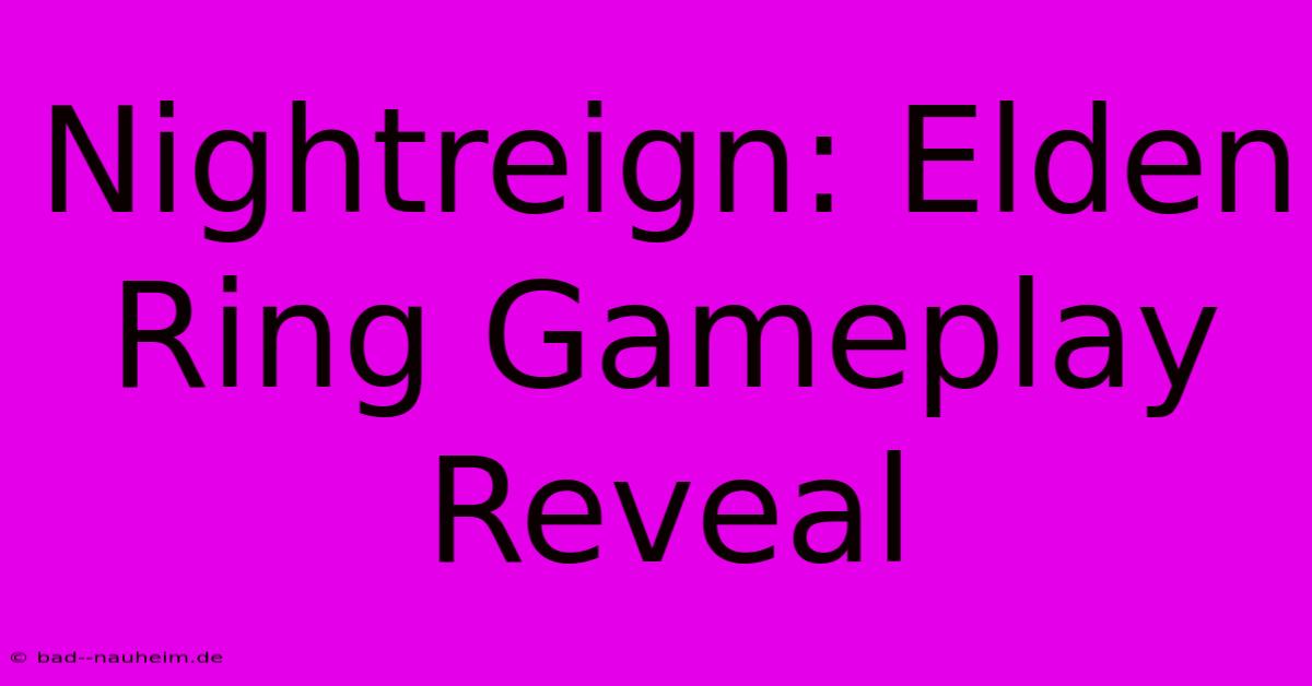 Nightreign: Elden Ring Gameplay Reveal