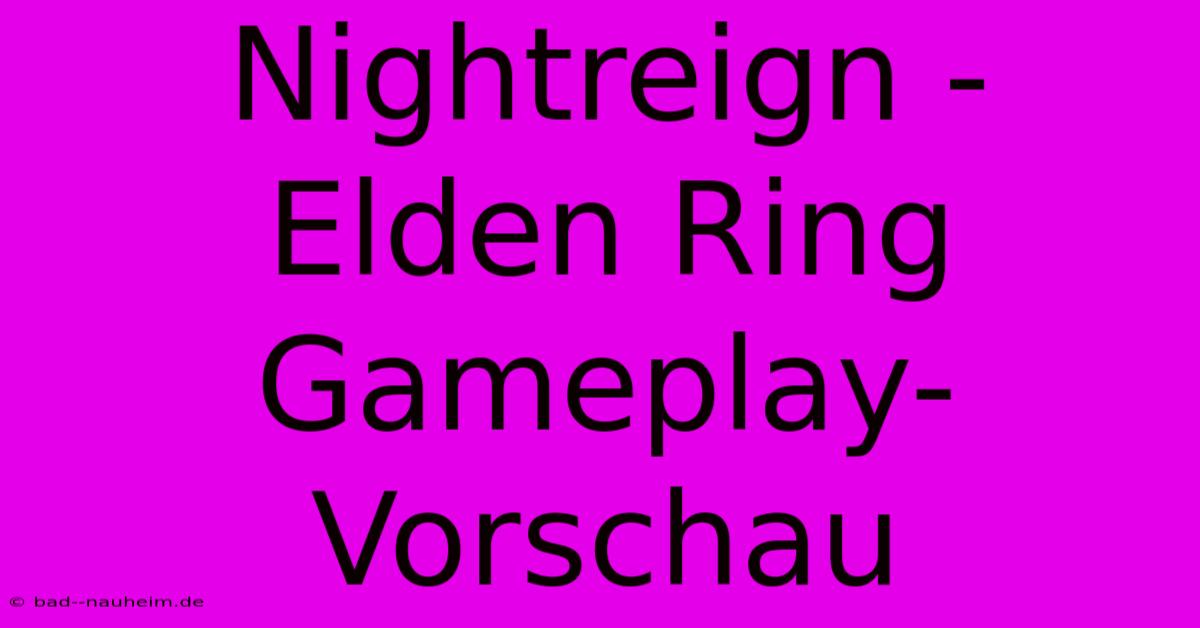 Nightreign - Elden Ring Gameplay-Vorschau