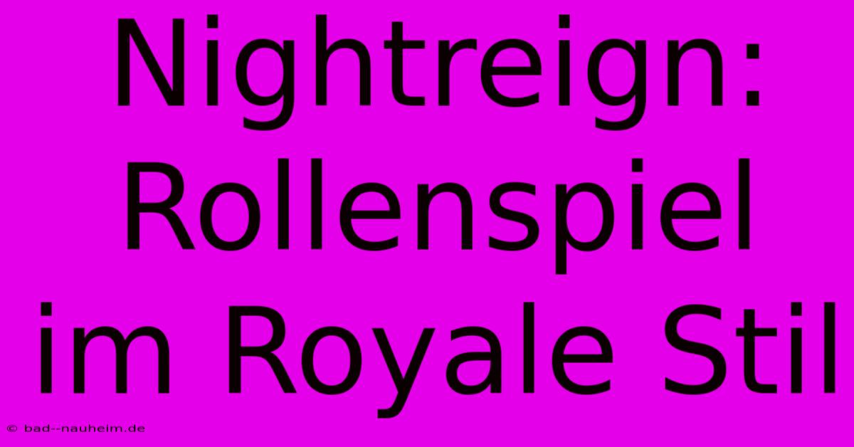 Nightreign:  Rollenspiel Im Royale Stil