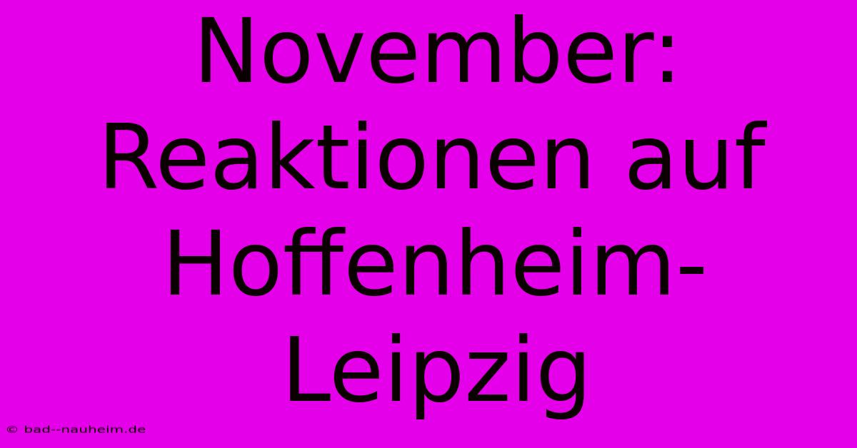 November: Reaktionen Auf Hoffenheim-Leipzig