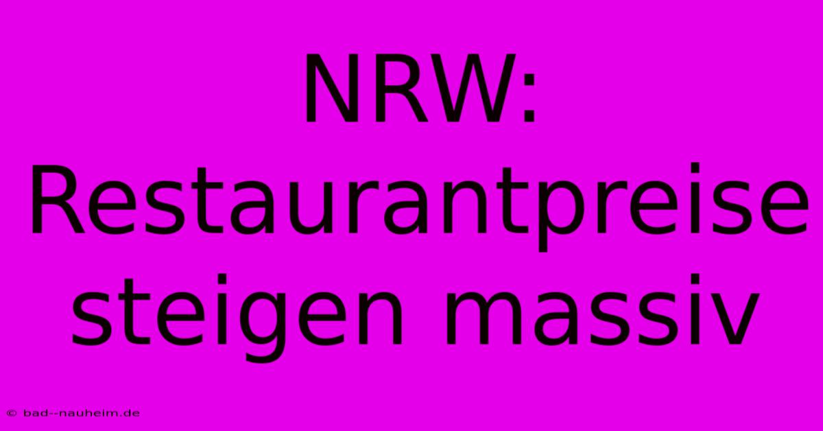 NRW: Restaurantpreise Steigen Massiv