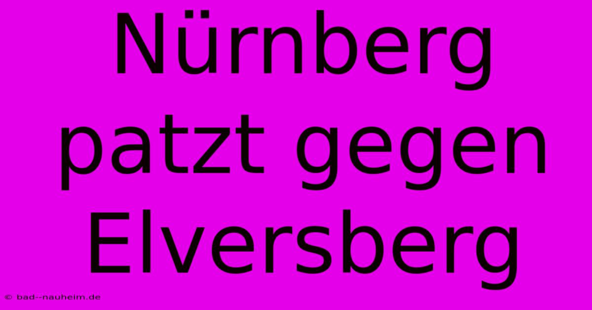 Nürnberg Patzt Gegen Elversberg