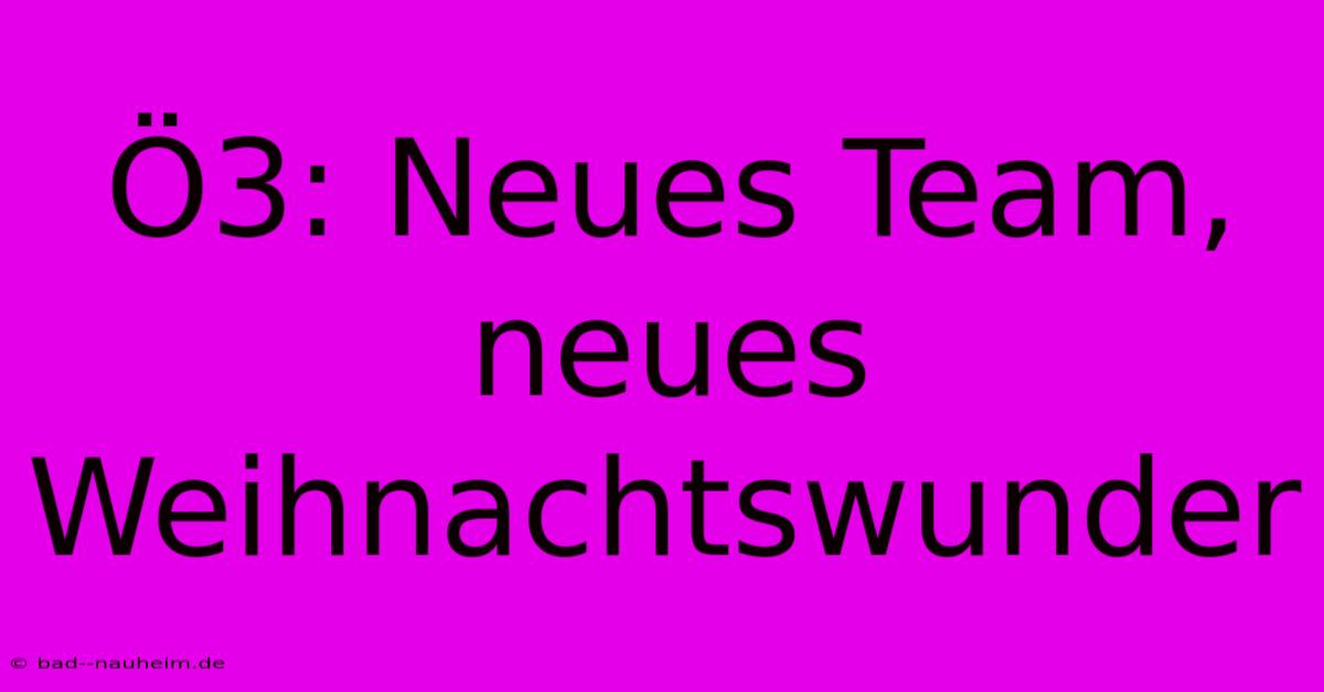 Ö3: Neues Team, Neues Weihnachtswunder