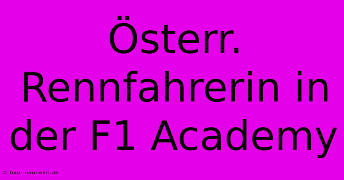 Österr. Rennfahrerin In Der F1 Academy