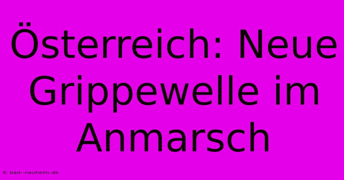 Österreich: Neue Grippewelle Im Anmarsch