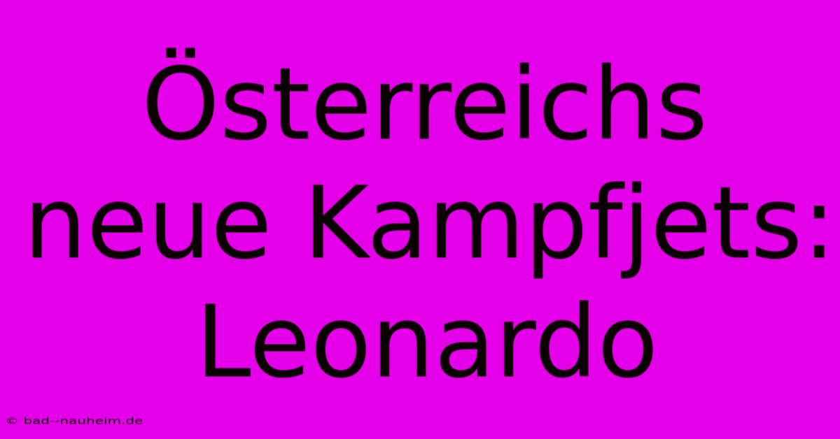 Österreichs Neue Kampfjets: Leonardo