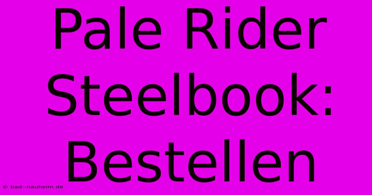 Pale Rider Steelbook: Bestellen