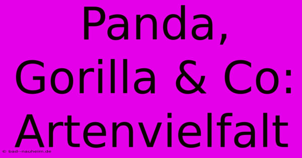 Panda, Gorilla & Co: Artenvielfalt