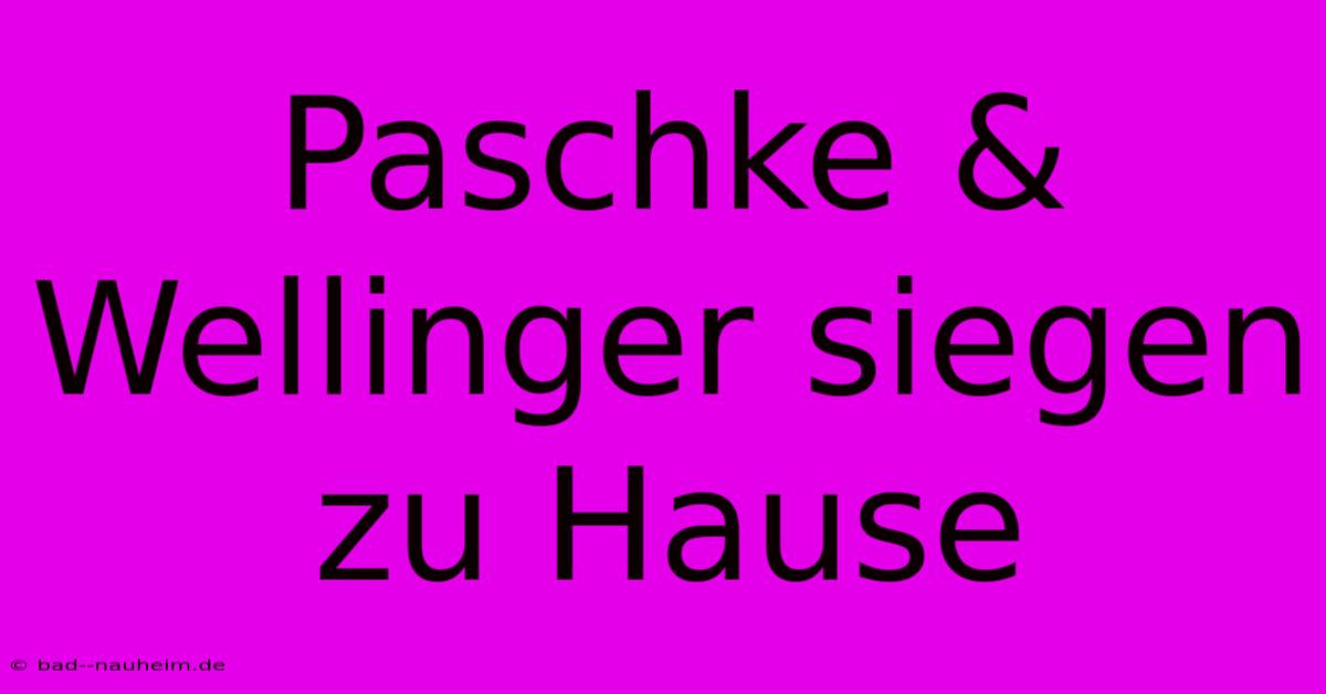 Paschke & Wellinger Siegen Zu Hause