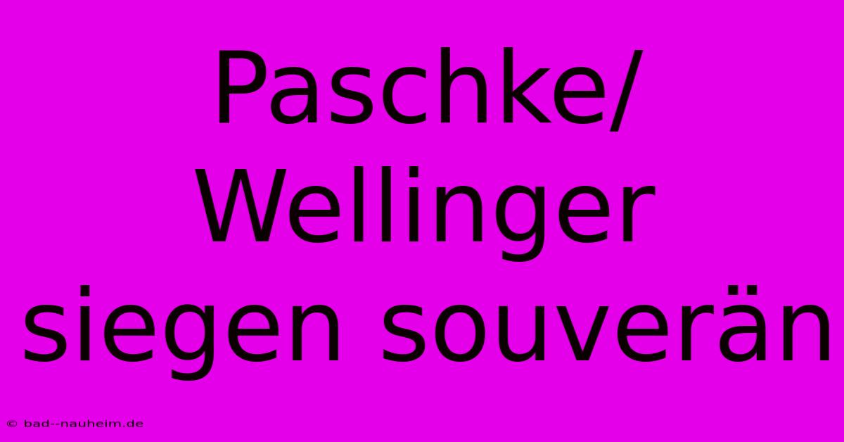 Paschke/Wellinger Siegen Souverän