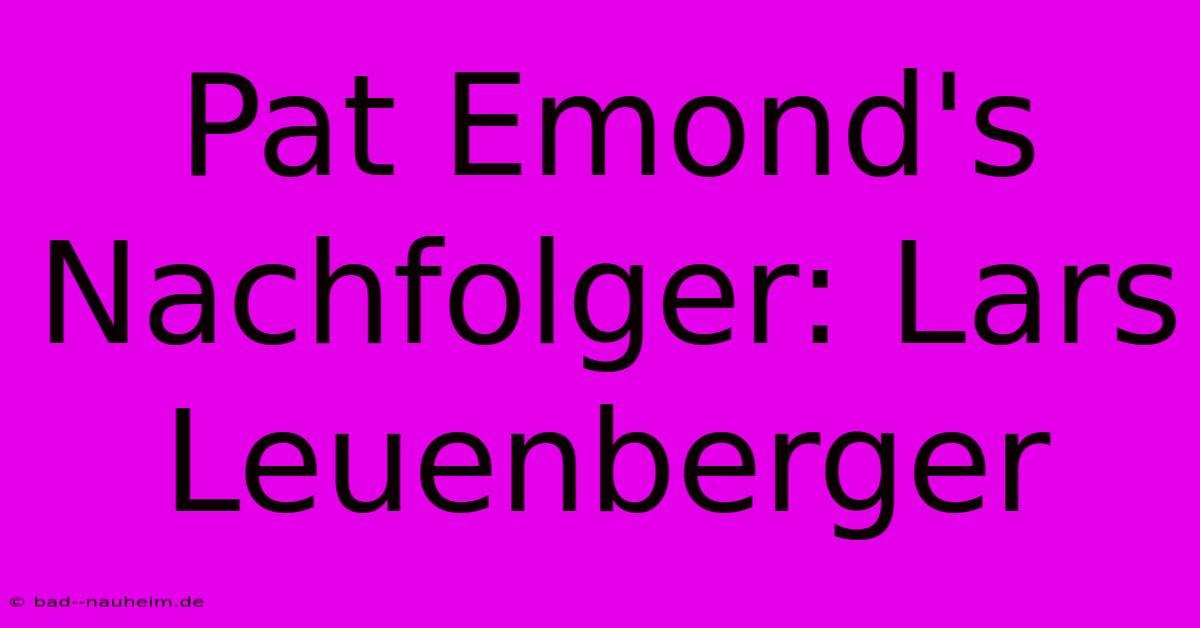 Pat Emond's Nachfolger: Lars Leuenberger