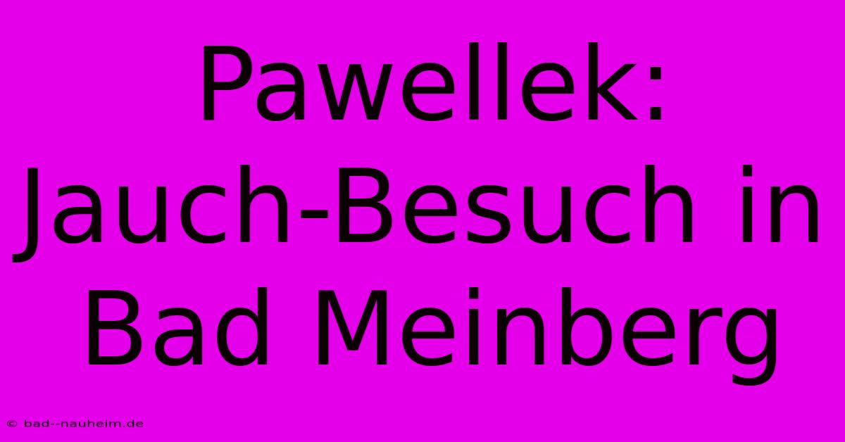 Pawellek:  Jauch-Besuch In Bad Meinberg