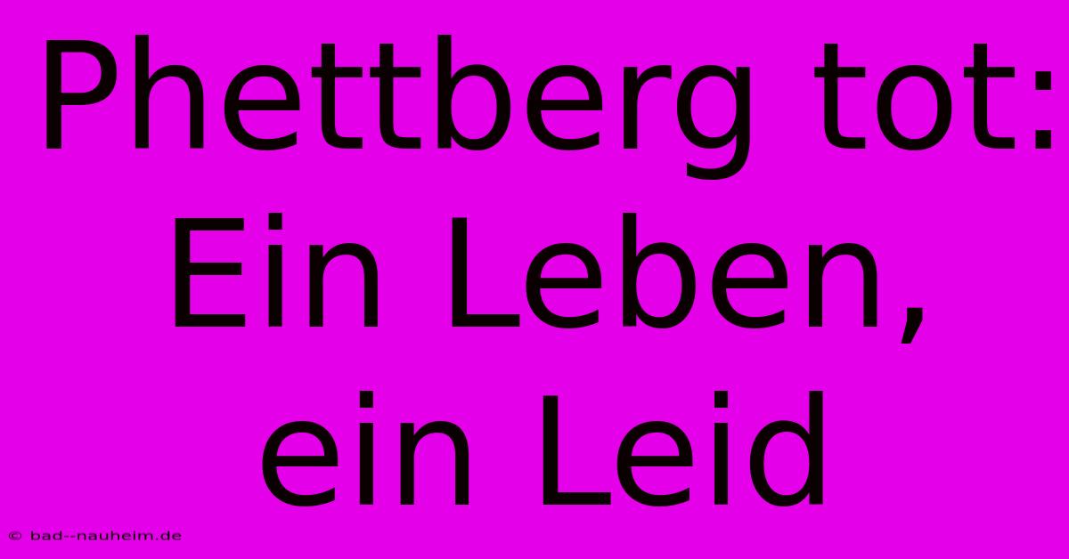 Phettberg Tot: Ein Leben, Ein Leid