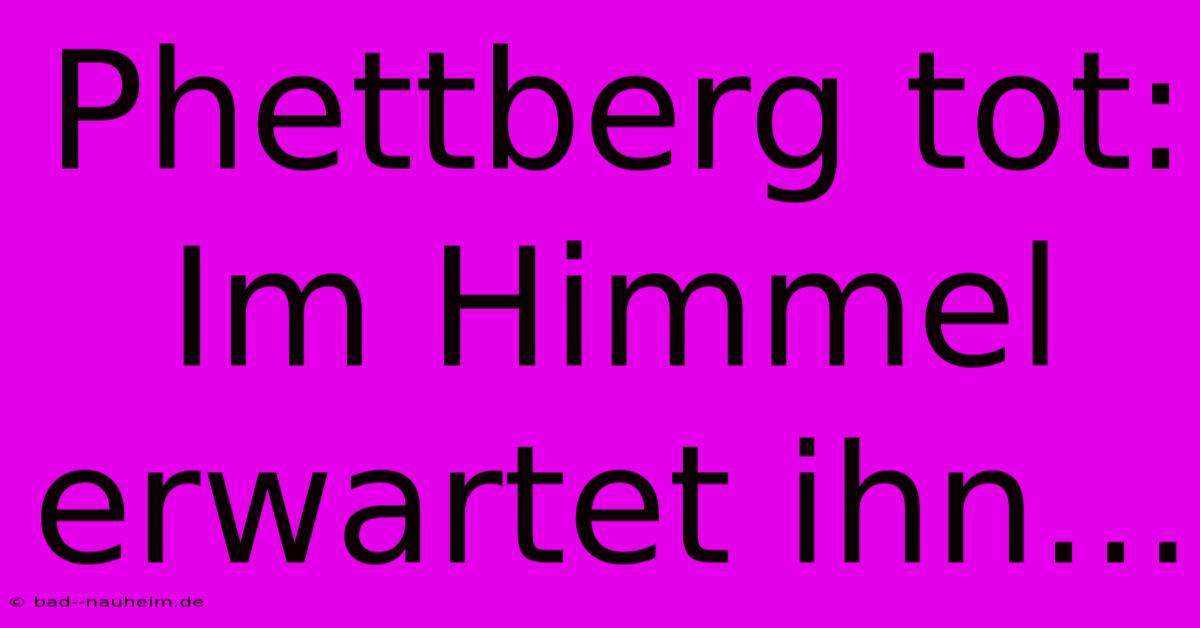 Phettberg Tot: Im Himmel Erwartet Ihn...