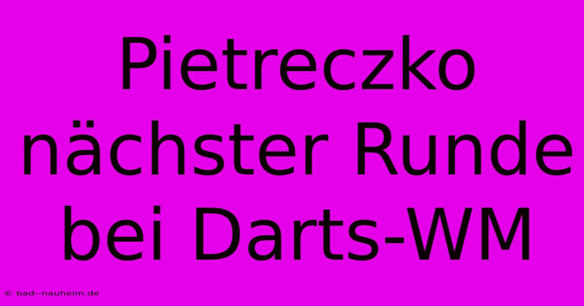 Pietreczko Nächster Runde Bei Darts-WM