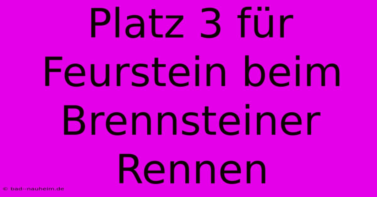 Platz 3 Für Feurstein Beim Brennsteiner Rennen