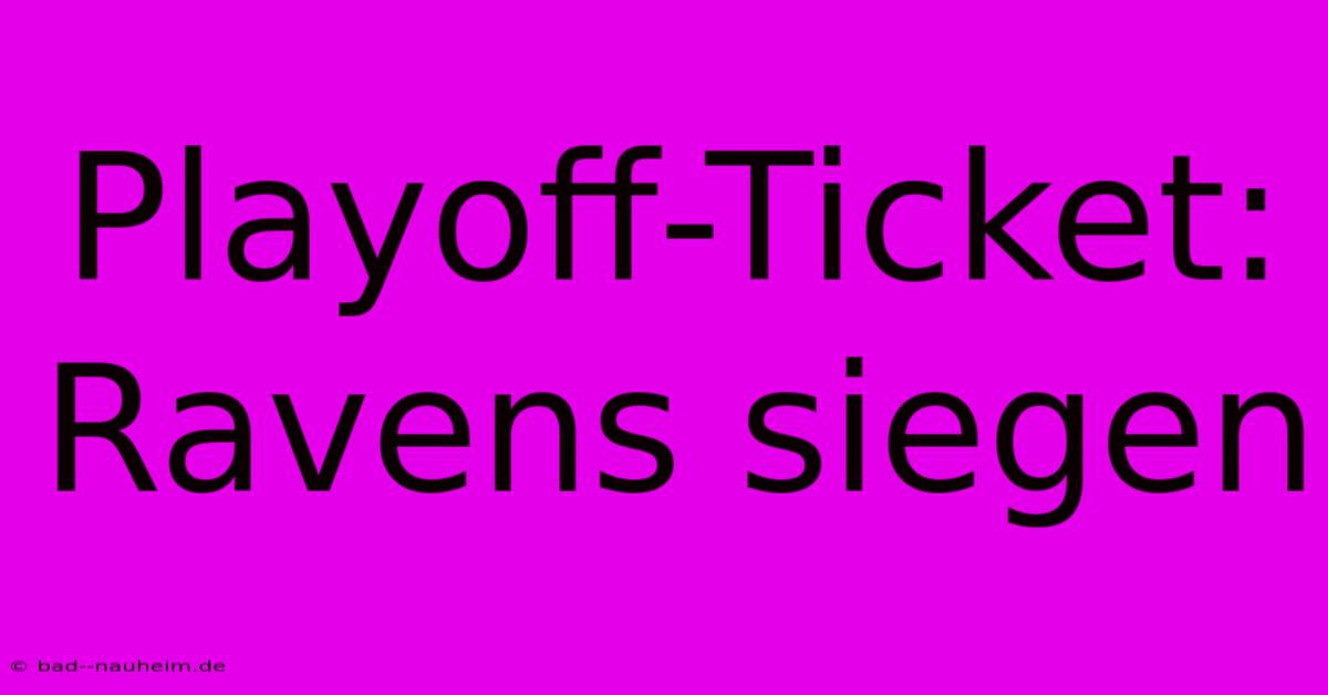 Playoff-Ticket: Ravens Siegen