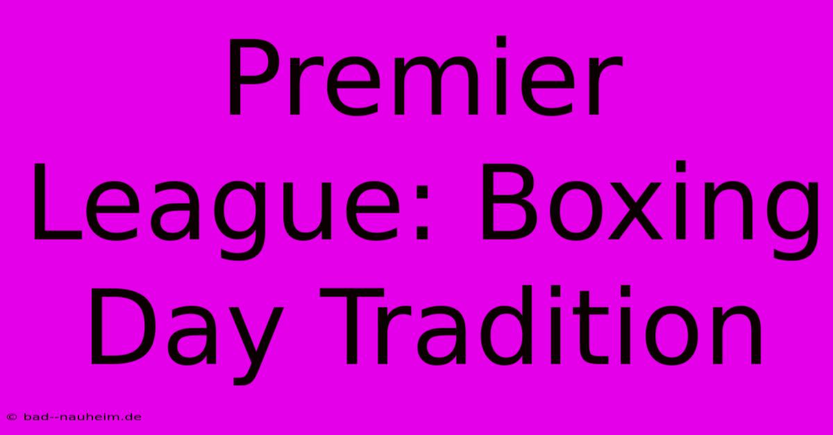 Premier League: Boxing Day Tradition