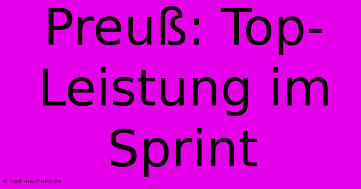 Preuß: Top-Leistung Im Sprint