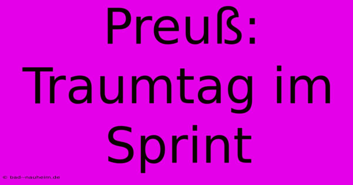 Preuß: Traumtag Im Sprint