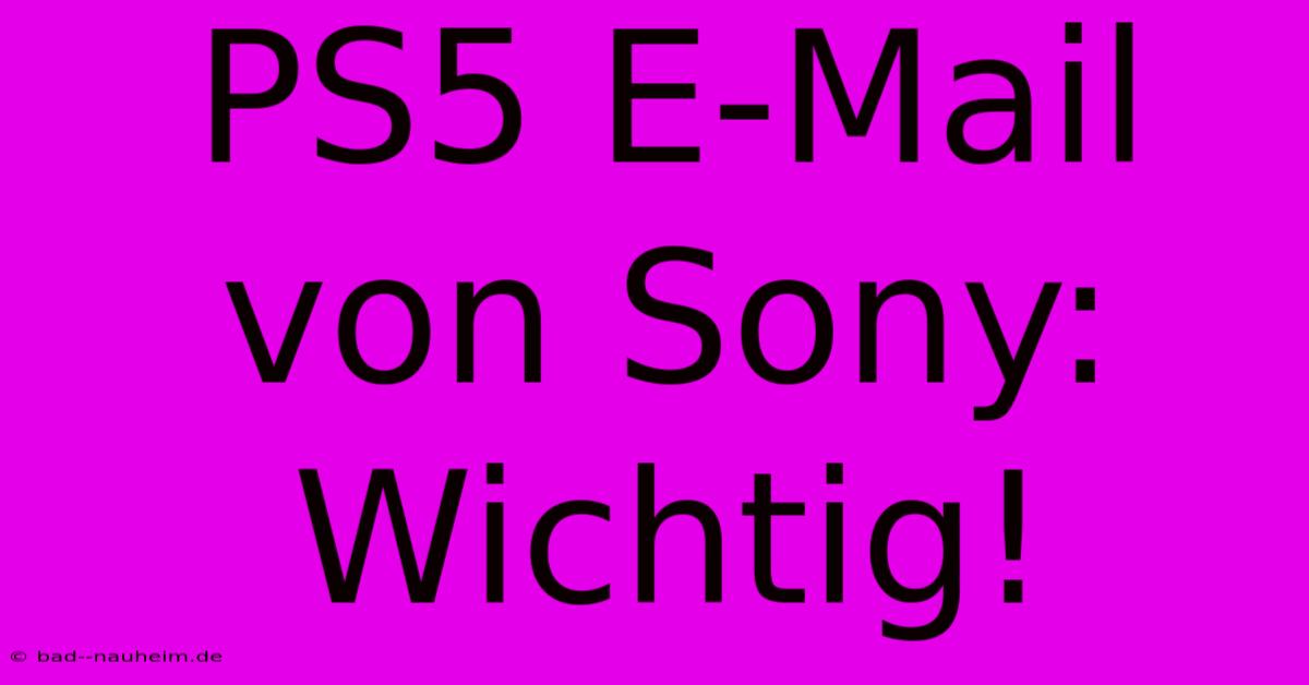 PS5 E-Mail Von Sony: Wichtig!