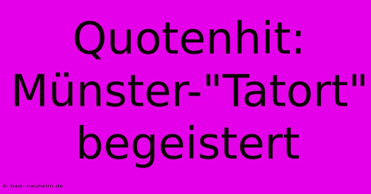 Quotenhit: Münster-