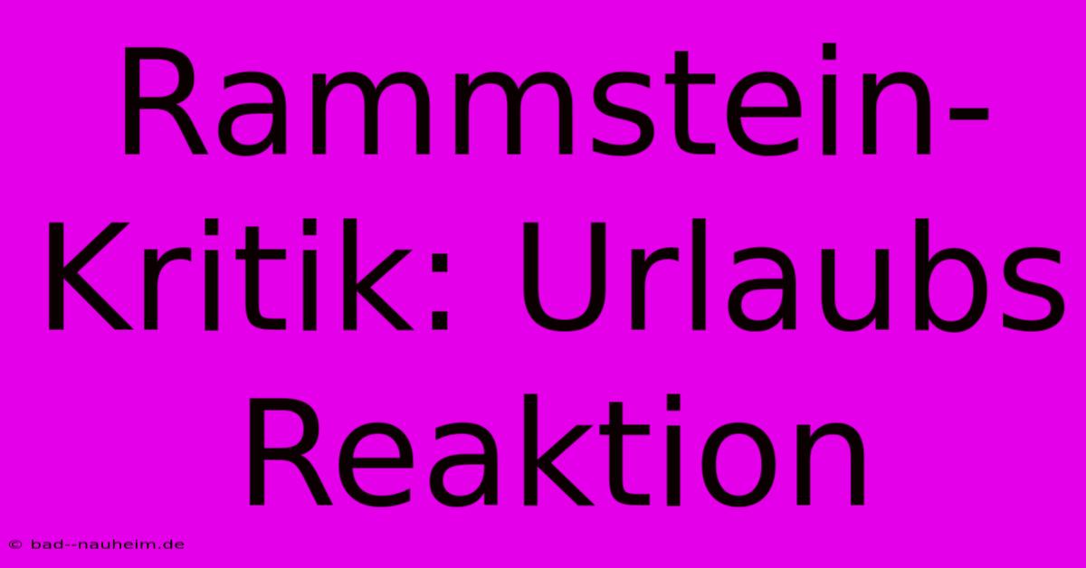 Rammstein-Kritik: Urlaubs Reaktion