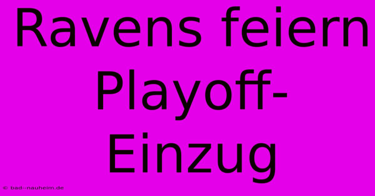 Ravens Feiern Playoff-Einzug