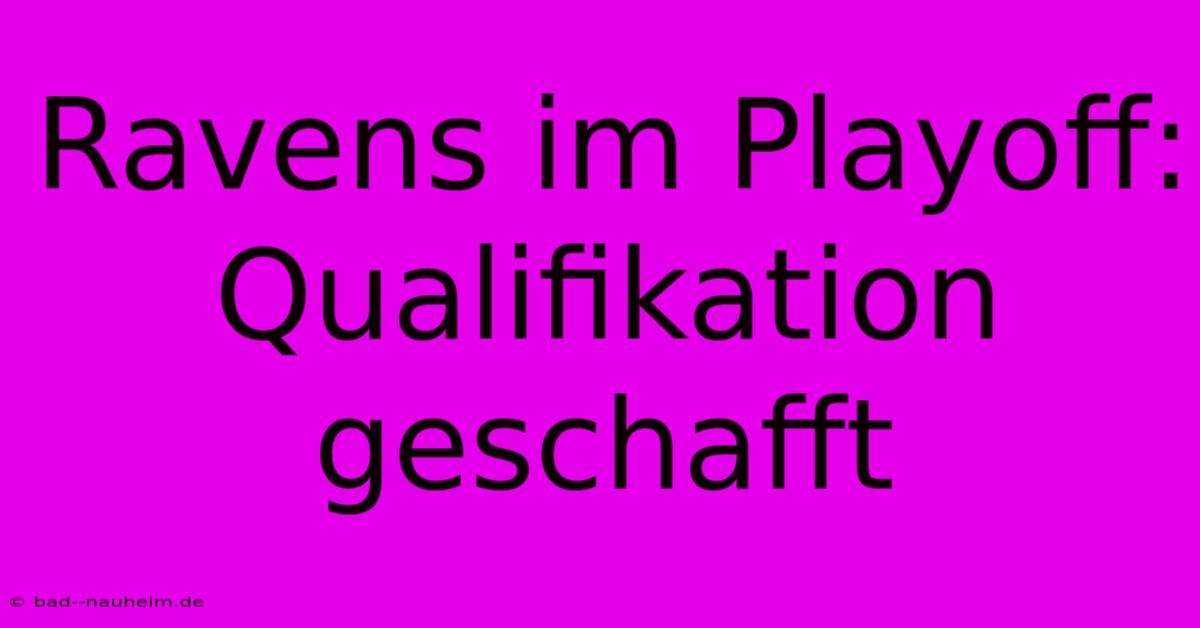 Ravens Im Playoff: Qualifikation Geschafft