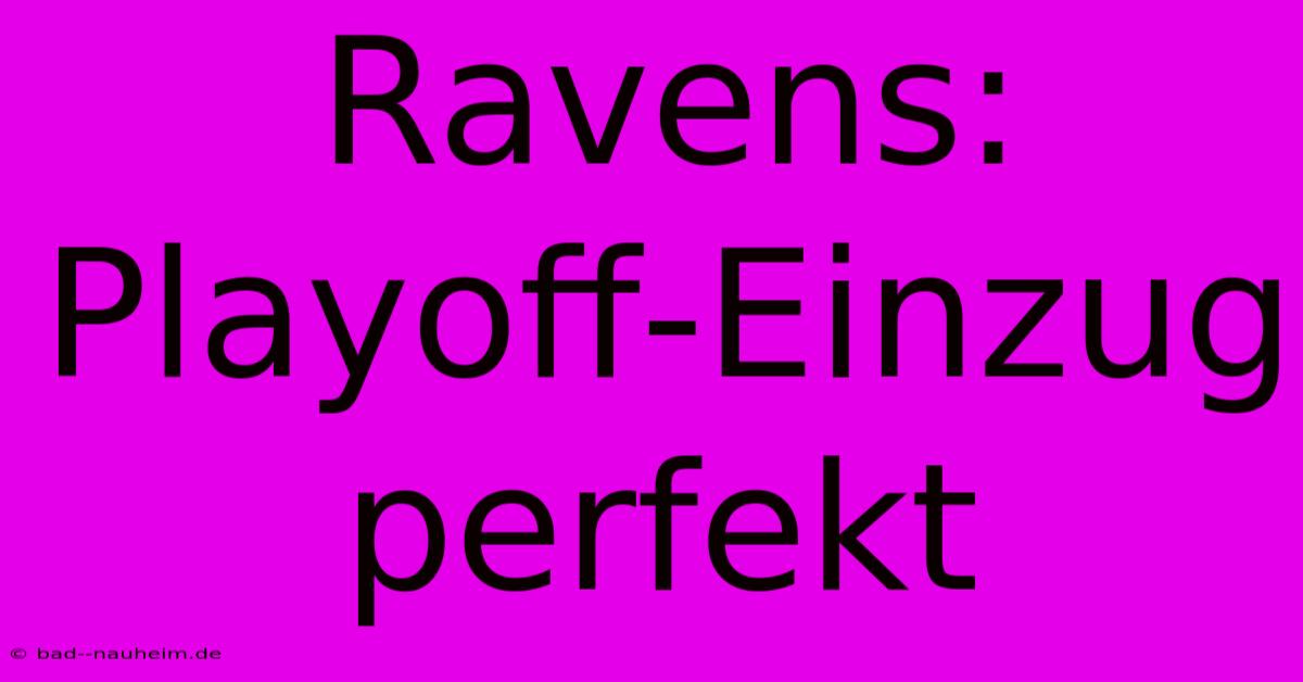 Ravens: Playoff-Einzug Perfekt