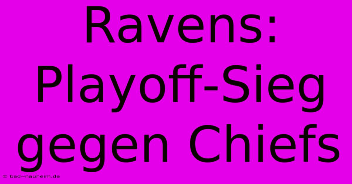 Ravens: Playoff-Sieg Gegen Chiefs