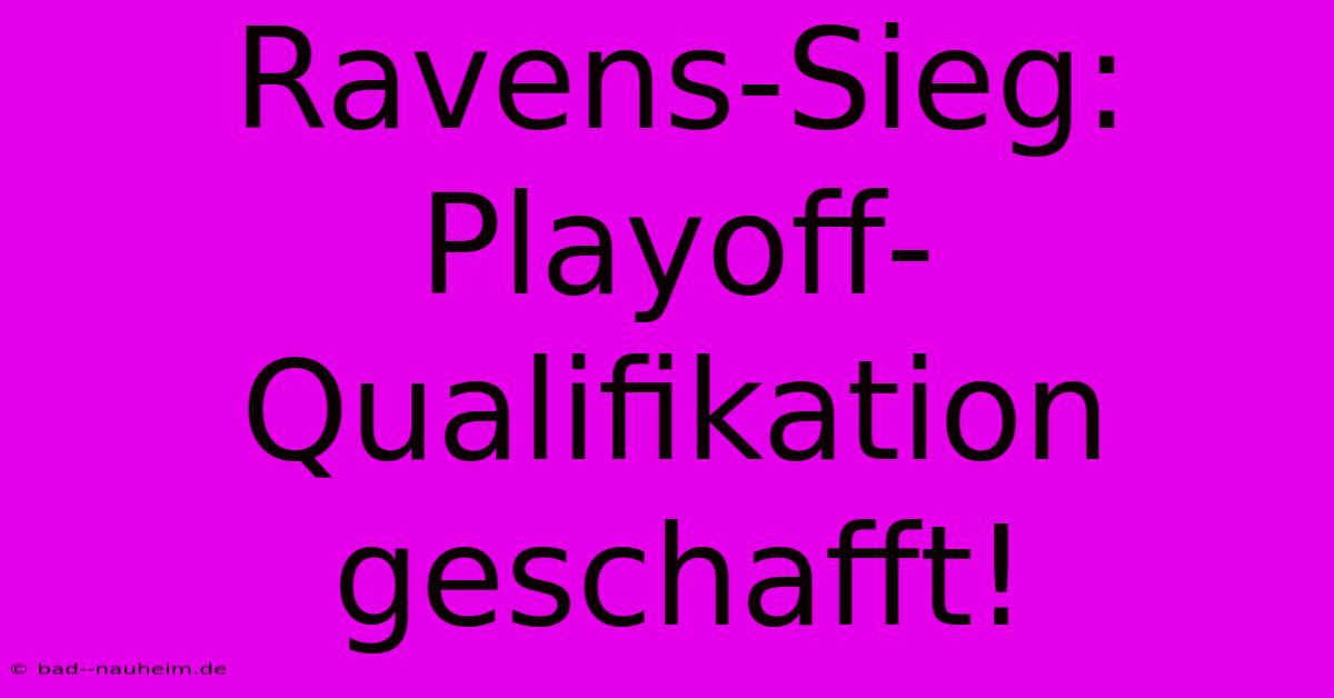 Ravens-Sieg: Playoff-Qualifikation Geschafft!