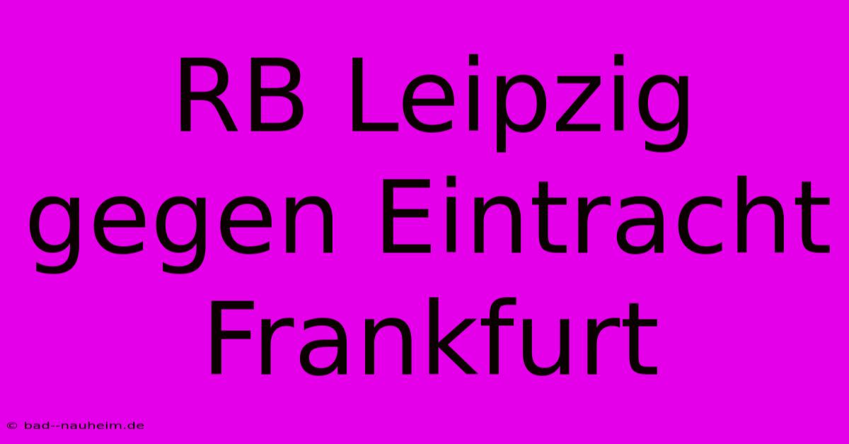 RB Leipzig Gegen Eintracht Frankfurt