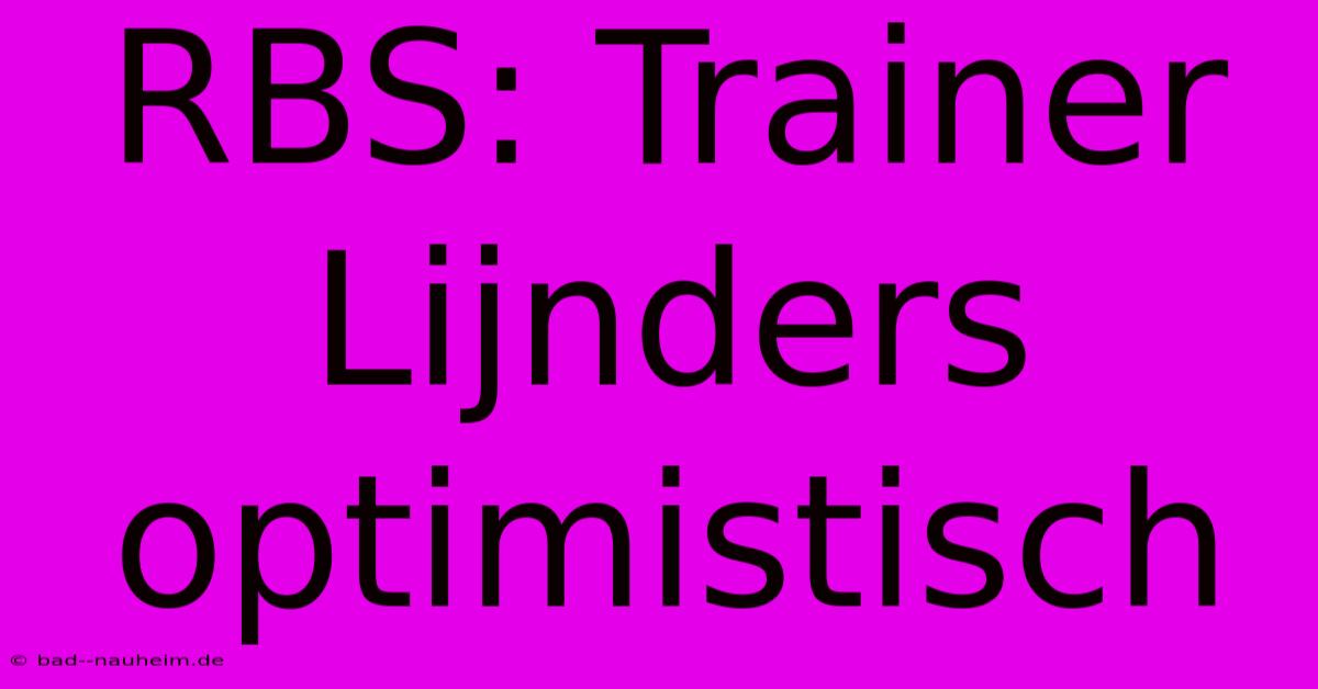 RBS: Trainer Lijnders Optimistisch