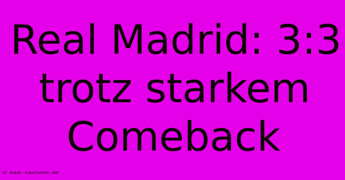 Real Madrid: 3:3 Trotz Starkem Comeback