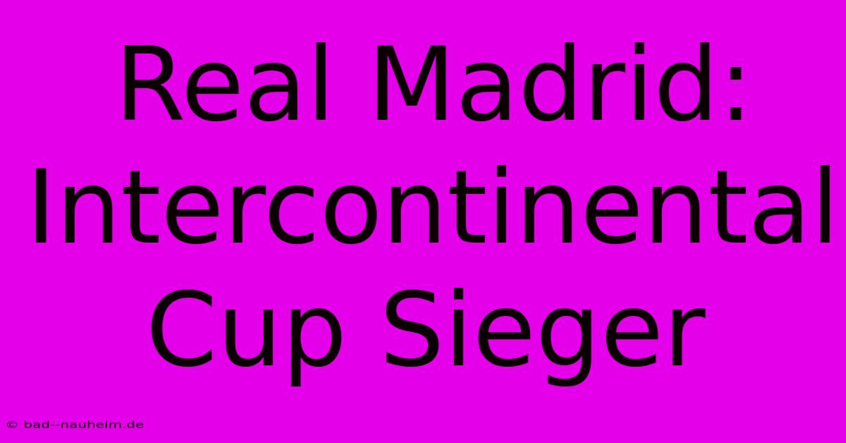 Real Madrid: Intercontinental Cup Sieger