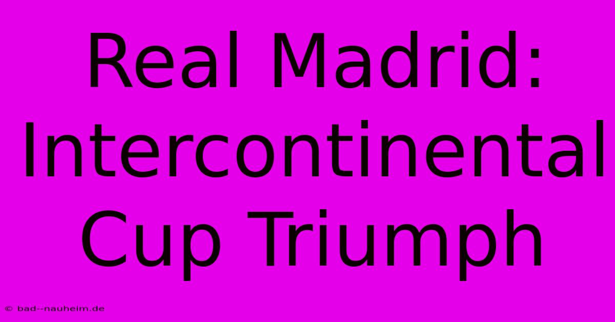 Real Madrid: Intercontinental Cup Triumph