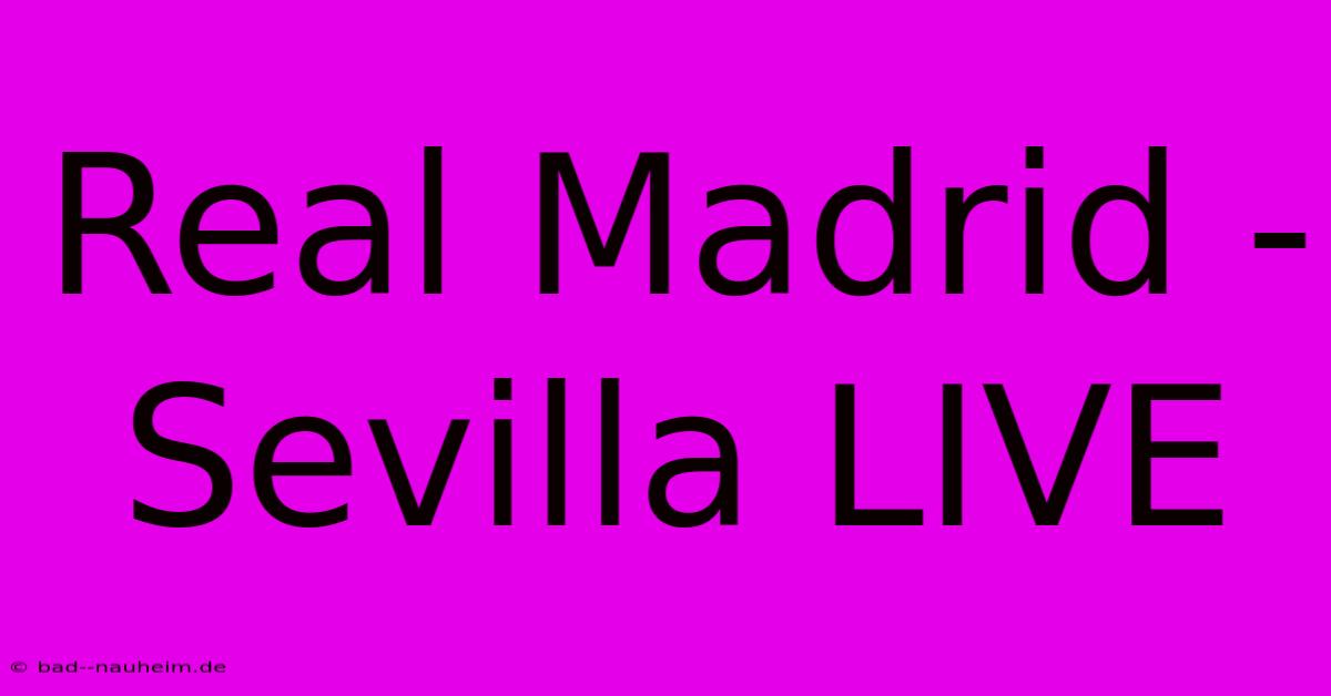 Real Madrid - Sevilla LIVE