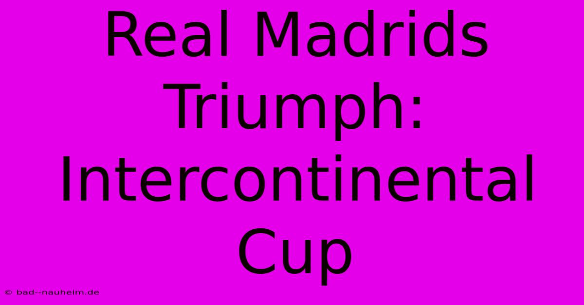 Real Madrids Triumph: Intercontinental Cup