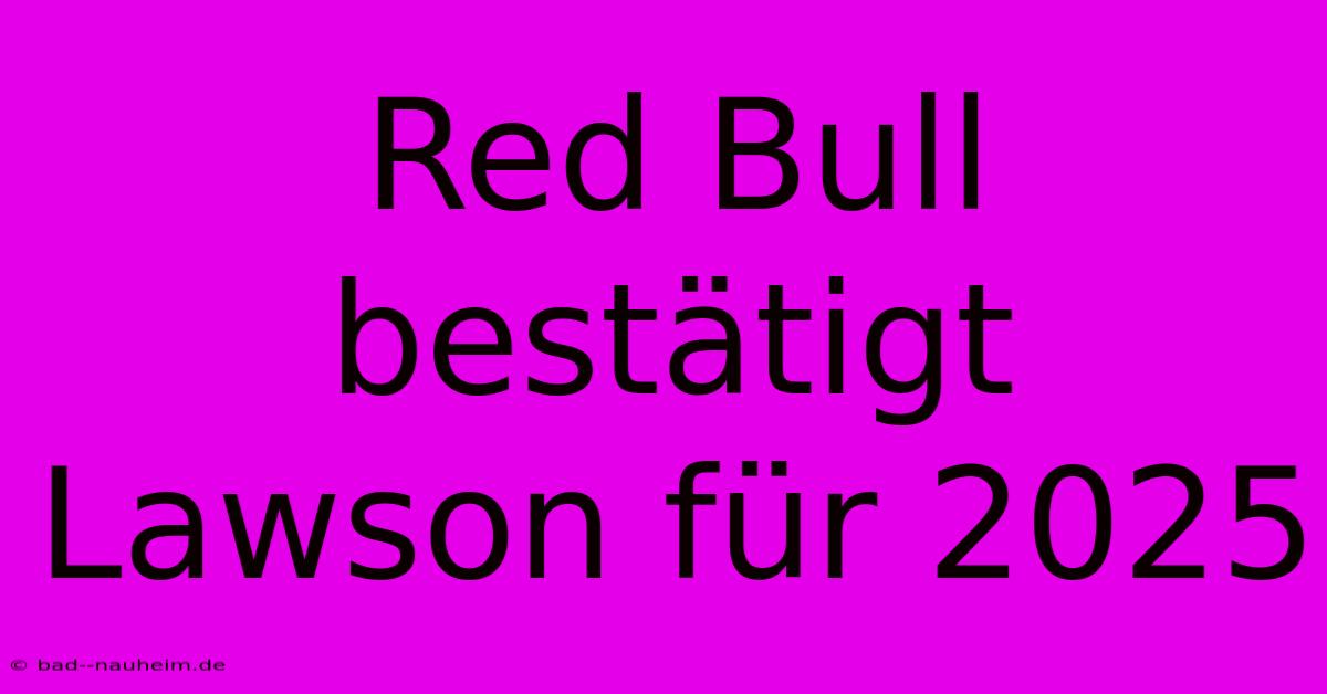 Red Bull Bestätigt Lawson Für 2025