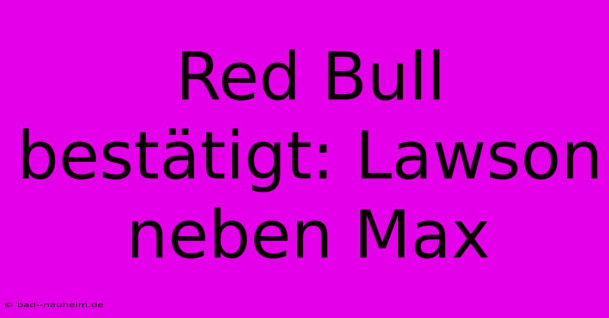 Red Bull Bestätigt: Lawson Neben Max