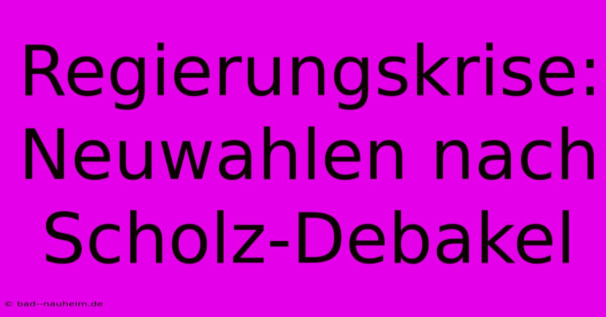 Regierungskrise: Neuwahlen Nach Scholz-Debakel