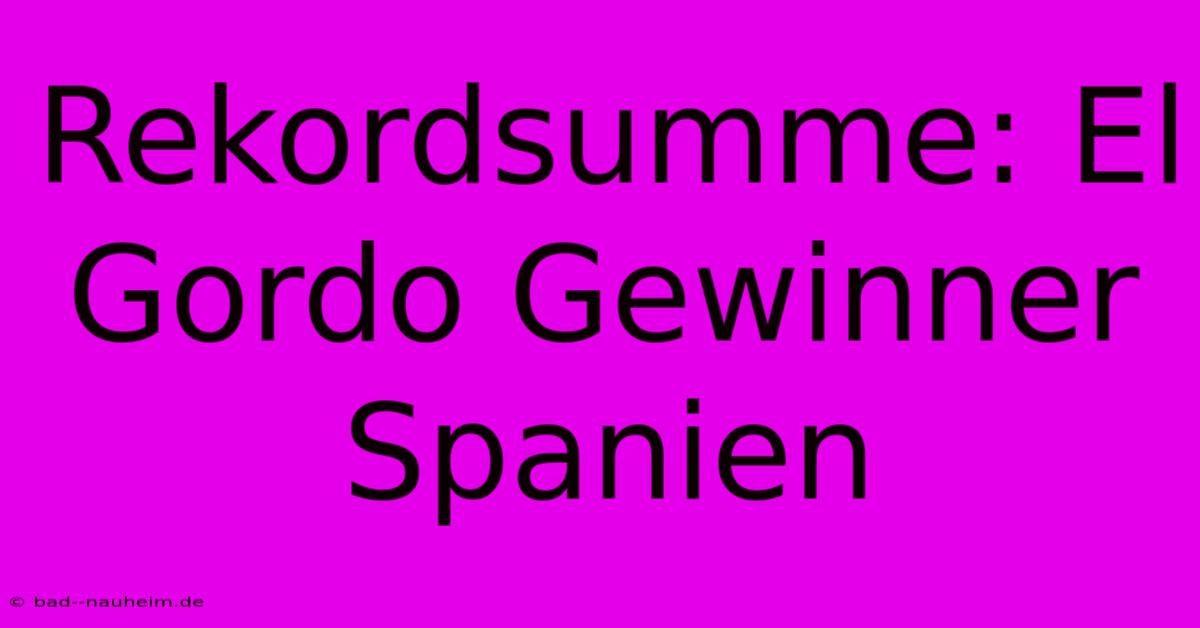 Rekordsumme: El Gordo Gewinner Spanien