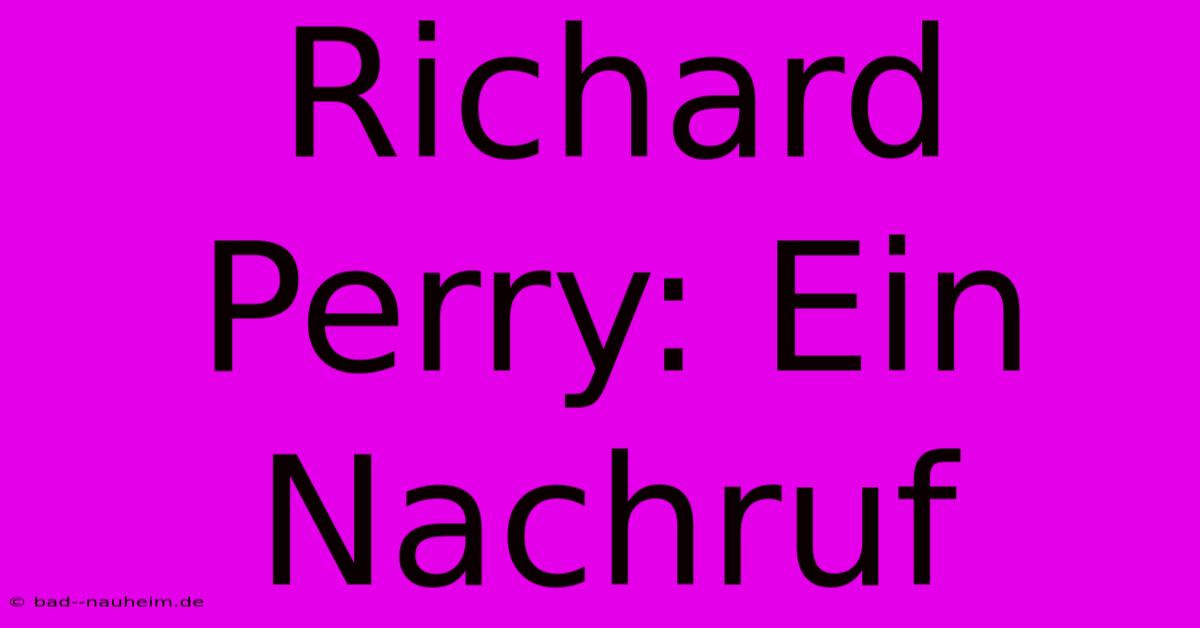 Richard Perry: Ein Nachruf