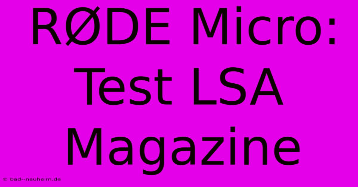 RØDE Micro: Test LSA Magazine